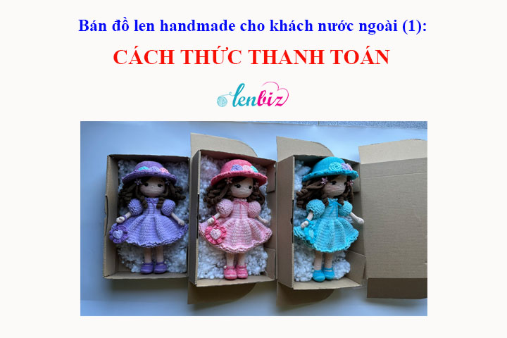Bán đồ len handmade cho khách nước ngoài (1): Cách thức thanh toán