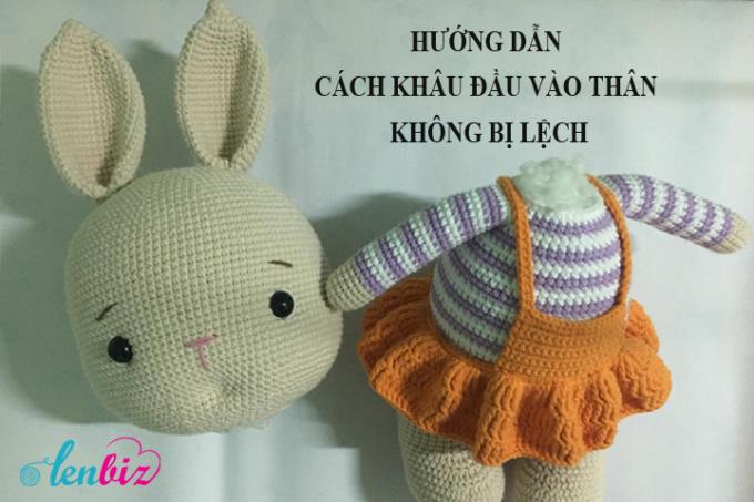 Cách khâu đầu vào thân không bị lệch – mẹo khâu ráp thú len hay ho dành cho bạn!