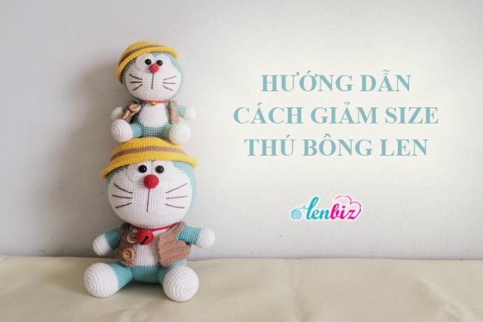 Hướng dẫn cách giảm size thú bông len cho bạn nào cần
