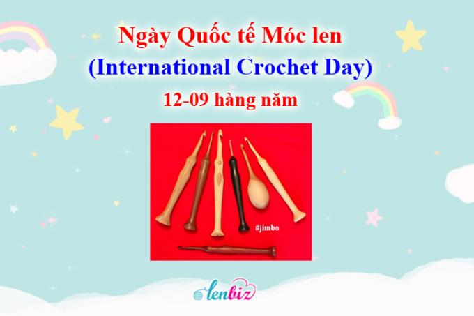 Lịch sử Ngày Quốc tế Móc len 12/09 – có thể bạn chưa biết!