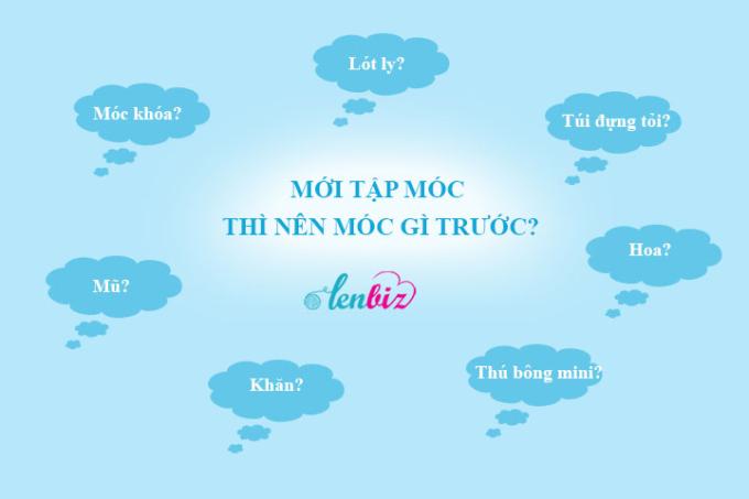 Mới tập móc thì nên móc gì trước?